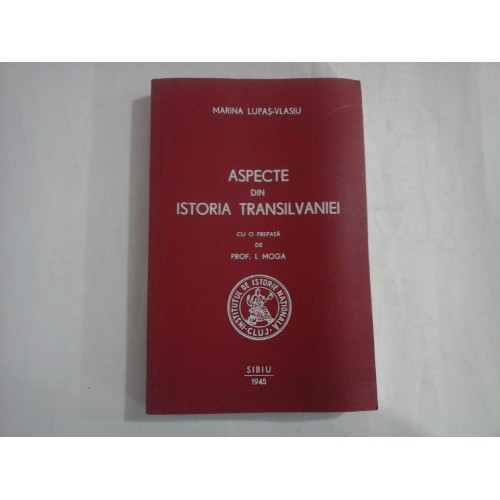 ASPECTE DIN ISTORIA TRANSILVANIEI - Marina LUPAS-VLASIU ASPECTE DIN ISTORIA TRANSILVANIEI - Marina LUPAS-VLASIU